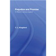 Prejudice and Promise in Fifteenth Century England by Kingsford,Charles Lethbridge, 9780415760515