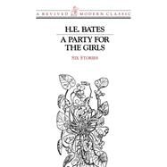 A Party for the Girls Stories by Bates, H. E., 9780811210515