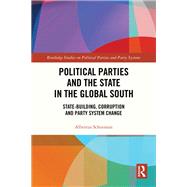 Political Parties and the State in the Global South by Albertus Schoeman, 9781032430515