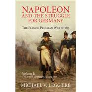 Napoleon and the Struggle for Germany by Leggiere, Michael V., 9781107080515