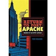Return to Fort Apache : Memoir of an NYPD Captain by Walker, Tom, 9781462020515