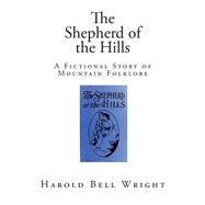 The Shepherd of the Hills by Wright, Harold Bell, 9781511520515