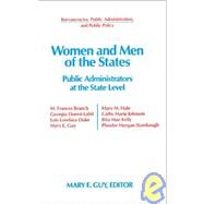 Women and Men of the States: Public Administrators and the State Level: Public Administrators and the State Level by Guy,Mary E., 9781563240515