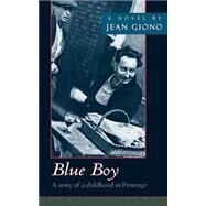 Blue Boy by Giono, Jean, 9781582430515