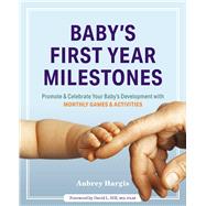 Baby's First Year Milestones by Hargis, Aubrey; Hill, David L., M.D.; Tran, Turine, 9781641520515