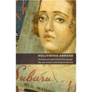 Hollywood Abroad: Audiences and Cultural Exchange by Stokes, Melvyn; Maltby, Richard, 9781844570515