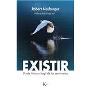 Existir El ms ntimo y frgil de los sentimientos by Neuburger, Robert, 9788411210515