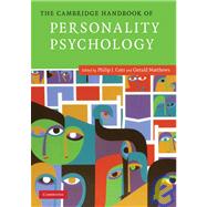 The Cambridge Handbook of Personality Psychology by Edited by Philip J. Corr , Gerald Matthews, 9780521680516