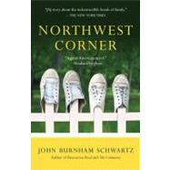 Northwest Corner A Novel by SCHWARTZ, JOHN BURNHAM, 9780812980516