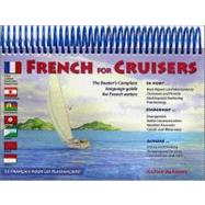 French for Cruisers : The Boater's Complete Language Guide for French Waters by Parsons, Kathy, 9780967590516