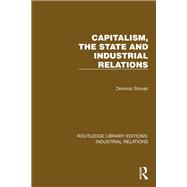 Capitalism, the State and Industrial Relations by Dominic Strinati, 9781032800516