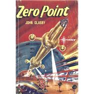Zero Point by John Glasby; Rand Le Page, 9781473210516