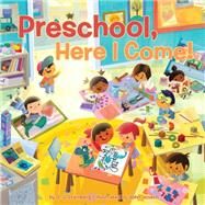 Preschool, Here I Come! by Steinberg, D. J.; Joven, John, 9781524790516