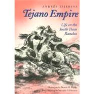 Tejano Empire by Tijerina, Andres, 9781603440516