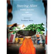 Staying Alive Women, Ecology, and Development by Shiva, Vandana, 9781623170516