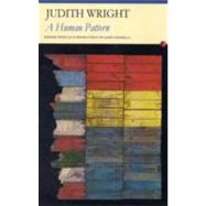 A Human Pattern Selected Poems by Wright, Judith, 9781847770516