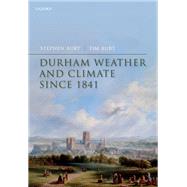 Durham Weather and Climate since 1841 by Burt, Stephen; Burt, Tim, 9780198870517