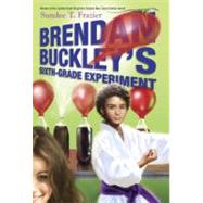 Brendan Buckley's Sixth-Grade Experiment by FRAZIER, SUNDEE T., 9780385740517