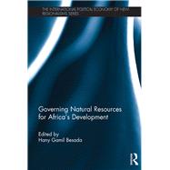 Governing Natural Resources for Africas Development by Besada,Hany;Besada,Hany, 9781138200517