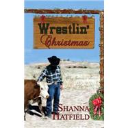 Wrestlin' Christmas by Hatfield, Shanna, 9781500920517
