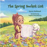 The Spring Bucket List by Holland, Kara; Chawdhary, Yogita, 9781667890517