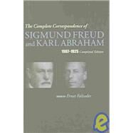 Complete Correspondence of Sigmund Freud and Karl Abraham, 1907-1925 by Falzeder, Ernst; Freud, Sigmund, 9781855750517