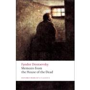 Memoirs from the House of the Dead by Dostoevsky, Fyodor; Coulson, Jessie; Hingley, Ronald, 9780199540518