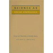 Science As Social Knowledge by Longino, Helen E., 9780691020518