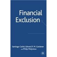 Financial Exclusion by Santiago, Carb; Gardener, Edward P.M.; Molyneux, Philip, 9781403990518
