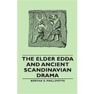 The Elder Edda and Ancient Scandinavian Drama by Phillpotts, Bertha S., 9781443730518