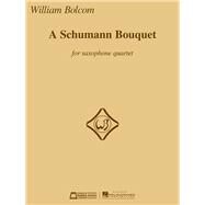 A Schumann Bouquet for Saxophone Quartet by Ruckert, Franz; Bolcom, William, 9781495070518