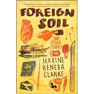 Foreign Soil And Other Stories by Clarke, Maxine Beneba, 9781501140518