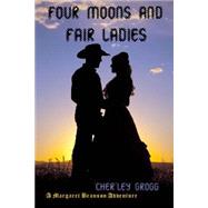 Four Moons and Fair Maidens by Grogg, Cher'ley, 9781502990518