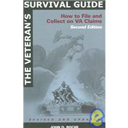 The Veteran's Survival Guide: How to File And Collect on Va Claims by Roche, John D., 9781597970518