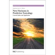 New Horizons in Predictive Toxicology by Wilson, Alan G. E., 9781849730518