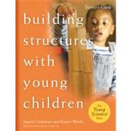 Building Structures With Young Children by Chalufour, Ingrid, 9781929610518