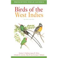 Birds of the West Indies by Raffaele, Herbert A.; Wiley, James; Garrido, Orlando H.; Keith, Allan; Raffaele, Janis I., 9780691180519