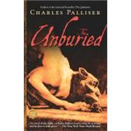 The Unburied by Palliser, Charles, 9780743410519