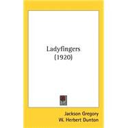 Ladyfingers by Gregory, Jackson; Dunton, W. Herbert, 9781437260519