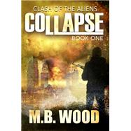 Collapse by M.B. Wood, 9781680570519