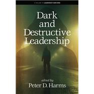 Dark and Destructive Leadership by Peter D. Harms, 9781806600519
