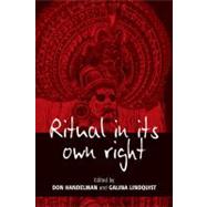 Rituals In Its Own Right by Handelman, Don; Lindquist, Galina, 9781845450519