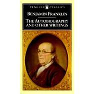The Autobiography and Other Writings by Franklin, Benjamin, 9780140390520