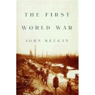 The First World War by KEEGAN, JOHN, 9780375400520