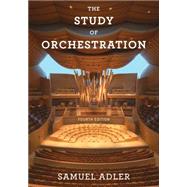 The Study of Orchestration (with Audio and Video Recordings) by Adler, Samuel, 9780393600520