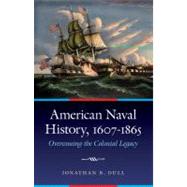 American Naval History, 1607-1865 by Dull, Jonathan R., 9780803240520
