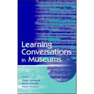 Learning Conversations in Museums by Leinhardt, Gaea; Crowley, Kevin; Knutson, Karen, 9780805840520