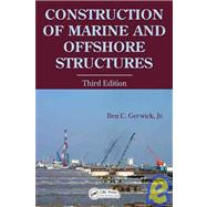 Construction of Marine and Offshore Structures, Third Edition by Gerwick, Jr; Ben C., 9780849330520