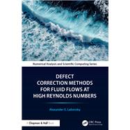 Defect Correction Methods for Fluid Flows at High Reynolds Numbers by Alexander E. Labovsky, 9781040370520