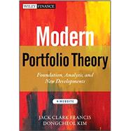 Modern Portfolio Theory, + Website Foundations, Analysis, and New Developments by Francis, Jack Clark; Kim, Dongcheol, 9781118370520